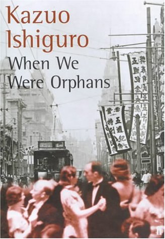 When We were Orphans / Kazuo Ishiguro