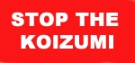 STOP THE KOIZUMI