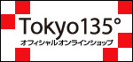 Tokyo135°オフィシャルオンラインショップ
