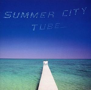 TUBE「Summer City」(1989) - 音楽の杜