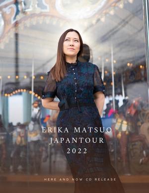 ERIKA MATSUO Japan Tour 2022 - Jazz Vocalist ERIKA のNew York パッションライフ