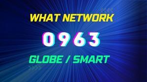 0963 What Network in the Philippines: Your Ultimate Guide to Connectivity - 