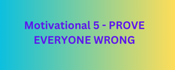 Motivational 5 - PROVE EVERYONE WRONG - 