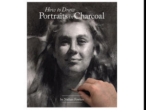 Read Online How to Draw Portraits in Charcoal by Nathan Fowkes - 
