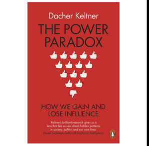 GET The Power Paradox: How We Gain and Lose Influence by Dacher Keltner - 