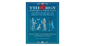 [PDF] Books Theurgy: Theory and Practice. The Mysteries of the Ascent to the Divine - 