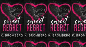 Obtain [PDF] Book Sweet Regret by K. Bromberg - 