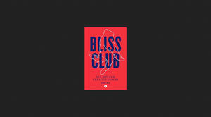 (Get) Bliss Club: Sex tips for creative lovers *Books - 