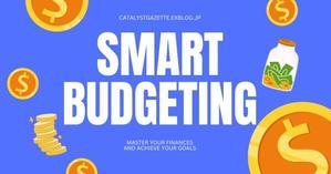 Smart Budgeting: Master Your Finances and Achieve Your Goals - 
