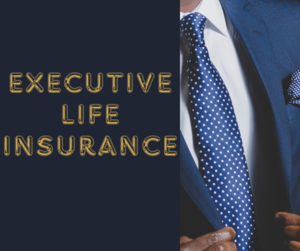 Executive Life Insurance Agreements: A Comprehensive Guide - 