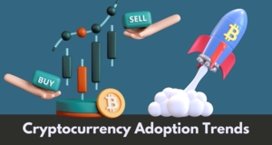 Riding the Wave: Exploring Cryptocurrency Adoption Trends - 