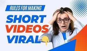 Rules for Making Short Videos Viral  - 