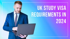 UK Study Visa Requirements in 2024 - 
