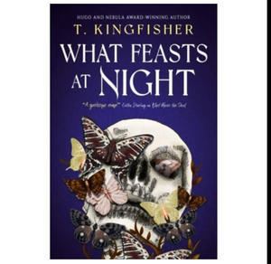 READ NOW What Feasts at Night (Sworn Soldier, #2) (Author T. Kingfisher) - 