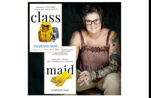 Read Now Class: A Memoir of Motherhood, Hunger, and Higher Education (Author Stephanie  Land) - 