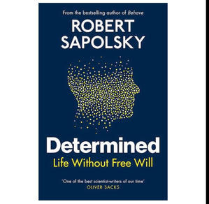 Get PDF Book Determined: A Science of Life without Free Will (Author Robert M. Sapolsky) - 