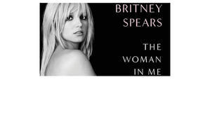 READ ONLINE The Woman in Me (Author Britney Spears) - 