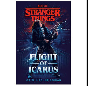 DOWNLOAD NOW Stranger Things: Flight of Icarus (Author Caitlin Schneiderhan) - 