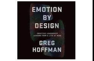 READ B.o.ok Emotion By Design: Creative Leadership Lessons from a Life at Nike (Author Greg Hoffman) - 