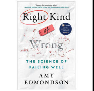 Read Books Right Kind of Wrong: The Science of Failing Well (Author Amy C. Edmondson) - 