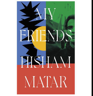 DOWNLOAD P.D.F My Friends (Author Hisham Matar) - 