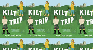 Best! To Read Kilt Trip by: Alexandra Kiley - 