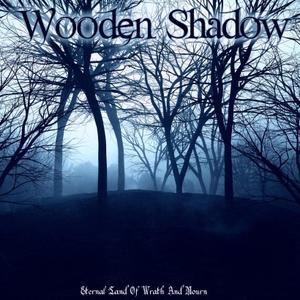 Wooden Shadow 1st "Eternal Land of Wrath and Mourn" - 
