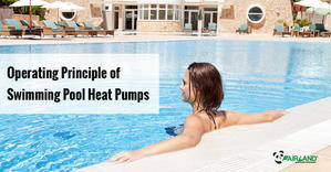 Operating Principle of Swimming Pool Heat Pumps - 