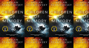 Good! To Download Children of Memory (Children of Time, #3) by: Adrian Tchaikovsky - 