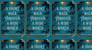 Download PDF Books A Short Walk Through a Wide World by: Douglas Westerbeke - 