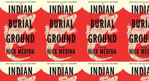 Best! To Read Indian Burial Ground by: Nick Medina - 