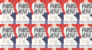 Good! To Download The Paris Novel by: Ruth Reichl - 