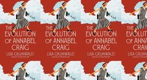 Best! To Read The Evolution of Annabel Craig by: Lisa Grunwald - 