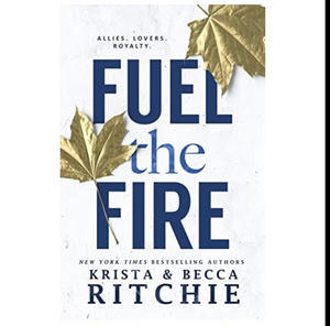 Download Now Fuel the Fire (Calloway Sisters, #3) (Author Krista Ritchie) - 