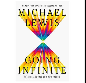Read Books Going Infinite: The Rise and Fall of a New Tycoon (Author Michael   Lewis) - 
