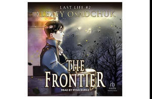 DOWNLOAD NOW The Frontier (Last Life #2) (Author Alexey Osadchuk) - 