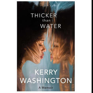 Download Now Thicker than Water: A Memoir (Author Kerry Washington) - 