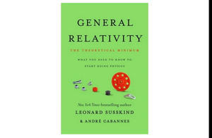 Free To Read Now! General Relativity: The Theoretical Minimum (Author Leonard Susskind) - 