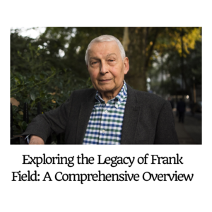 Exploring the Legacy of Frank Field: A Comprehensive Overview - 