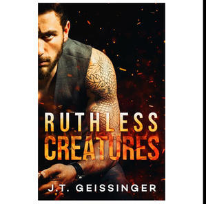 Free To Read Now! Ruthless Creatures (Queens & Monsters, #1) (Author J.T. Geissinger) - 