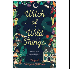 OBTAIN (PDF) Books Witch of Wild Things (Author Raquel Vasquez Gilliland) - 