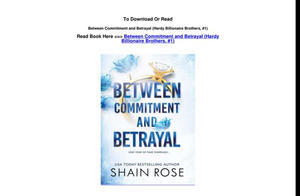 Download Now Between Commitment and Betrayal (Hardy Billionaire Brothers, #1) (Author Shain Rose) - 