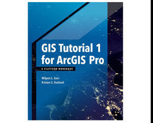 READ B.o.ok GIS Tutorial for ArcGIS Pro 3.1 (Author Wilpen L. Gorr) - 