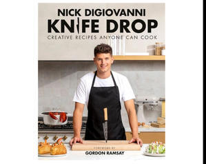 Get PDF Book Knife Drop: Creative Recipes Anyone Can Cook (Author Nick DiGiovanni) - 