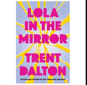 Download [PDF] Lola in the Mirror (Author Trent Dalton) - 