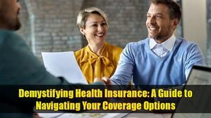 Demystifying Health Insurance: A Guide to Navigating Your Coverage Options - 
