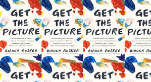Get PDF Books Get the Picture: A Mind-Bending Journey Among the Inspired Artists and Obsessive Art F - 