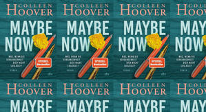 Best! To Read Maybe Now (Maybe, #2) by: Colleen Hoover - 