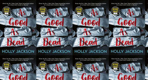 Best! To Read As Good As Dead (A Good Girl's Guide to Murder, #3) by: Holly  Jackson - 