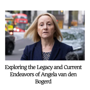 Exploring the Legacy and Current Endeavors of Angela van den Bogerd - 